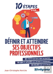 10 Étapes Pour... : Définir Et Atteindre Ses Objectifs Professionnels