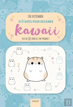 Bertrand.pt - 10 Étapes Pour Dessiner Kawaii : Plus De 50 Modèles Trop Mignons !