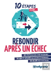 10 Étapes Pour... : Rebondir Après Un Échec Et Garder Confiance En Soi