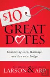 $10 Great Dates Â€“ Connecting Love, Marriage, And Fun On A Budget