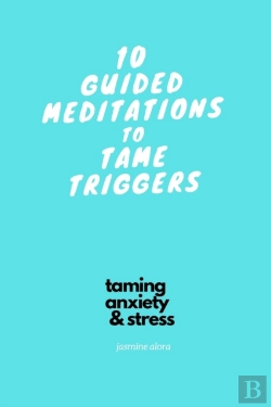 Bertrand.pt - 10 Guided Meditations To Tame Triggers