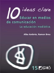 10 Ideas Clave. Educar En Medios De Comunicación