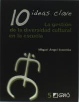 10 Ideas Clave. La Gestión De La Diversidad Cultural En La Escuela