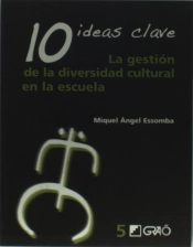 10 Ideas Clave. La Gestión De La Diversidad Cultural En La Escuela
