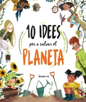 10 Idees Per A Salvar El Planeta