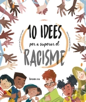 10 Idees Per A Superar El Racisme