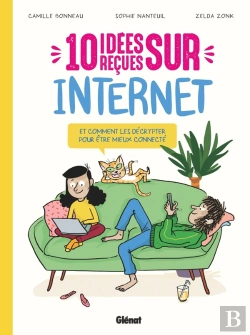 Bertrand.pt - 10 Idées Reçues : Sur Internet Et Comment Les Décrypter Pour Être Mieux Connecté