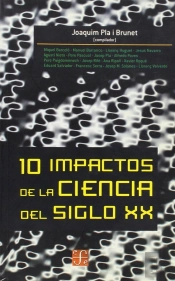 10 Impactos De La Ciencia Del Siglo Xx