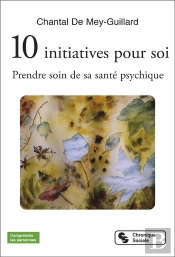 10 Initiatives Pour Soi : Prendre Soin De Sa Santé Psychique