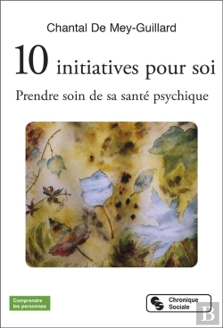 Bertrand.pt - 10 Initiatives Pour Soi : Prendre Soin De Sa Santé Psychique