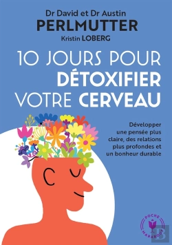 Bertrand.pt - 10 Jours Pour Détoxifier Votre Cerveau : Développer Une Pensée Plus Claire, Des Relations Plus Profondes Et Un Bonheur Durable