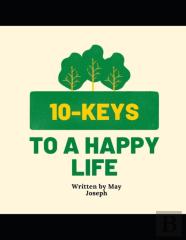 10-Keys To A Happy Life