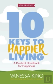10 Keys To Happier Living