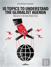 10 Keys To Understand The Globalist Agenda