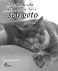10 Lições de Vida para Aprender com o Seu Gato