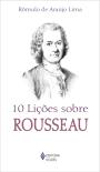 10 Lições Sobre Rousseau