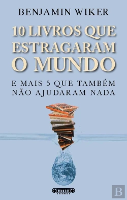 Bertrand.pt - 10 Livros Que Estragaram o Mundo