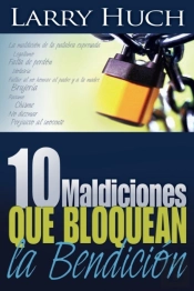 10 Maldiciones Que Bloquean La Bendicion (Spanish Language Edition, 10 Curses That Block The Blessing (Spanish))