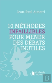 10 Méthodes Infaillibles Pour Mener Des Débats Inutiles