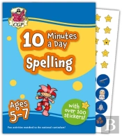 10 Minutes A Day Spelling For Ages 5-7 (With Over 100 Stickers)
