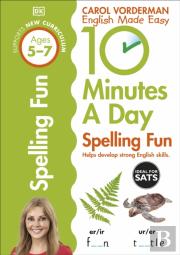 10 Minutes A Day Spelling Fun, Ages 5-7 (Key Stage 1)