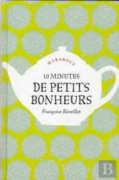 10 Minutes De Petits Bonheurs