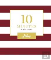 10 Minutes In The Word, John