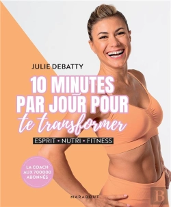 Bertrand.pt - 10 Minutes Par Jour Pour Te Transformer : Esprit - Nutri - Fitness