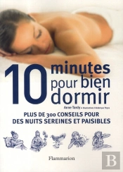 10 Minutes Pour Bien Dormir ; Plus De 300 Conseils Pour Des Nuits Sereines Et Paisibles