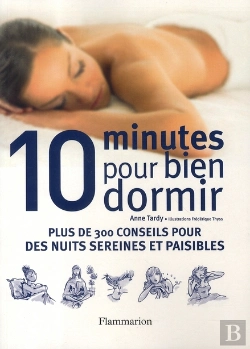 Bertrand.pt - 10 Minutes Pour Bien Dormir ; Plus De 300 Conseils Pour Des Nuits Sereines Et Paisibles
