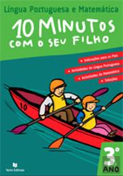 10 Minutos com o seu Filho - 3º Ano - Língua Portuguesa e Matemática