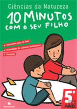 Bertrand.pt - 10 Minutos com o seu Filho - 5º Ano - Ciências da Natureza