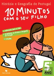 10 Minutos com o seu Filho - 5º Ano - História e Geografia de Portugal