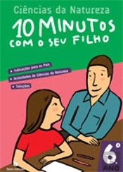 10 Minutos com o seu Filho - 6º Ano - Ciências da Natureza
