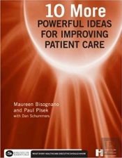 10 More Powerful Ideas For Improving Patient Care, Book 2