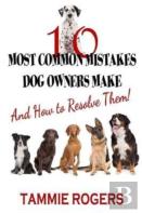 10 Most Common Mistakes Dog Owners Make
