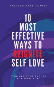 10 Most Effective Ways To Reignite Self Love