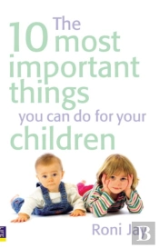 10 Most Important Things You Can Do For Your Children, The