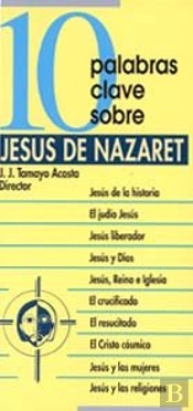 10 Palabras Clave Sobre Jesús De Nazaret