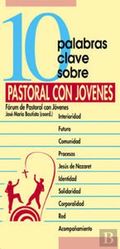 10 Palabras Clave Sobre Pastoral Con Jóvenes