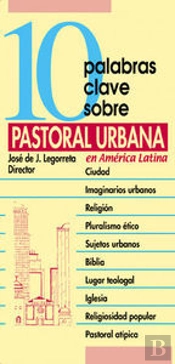 10 Palabras Clave Sobre Pastoral Urbana