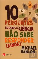 10 Perguntas às Quais a Ciência não Sabe Responder (Ainda)