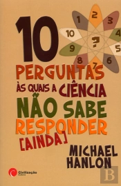 10 Perguntas às Quais a Ciência não Sabe Responder (Ainda)