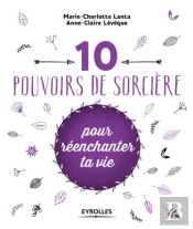10 Pouvoirs De Sorcière Pour Réenchanter Ta Vie