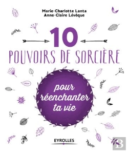 Bertrand.pt - 10 Pouvoirs De Sorcière Pour Réenchanter Ta Vie