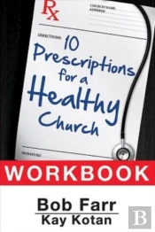 10 Prescriptions For A Healthy Church Workbook
