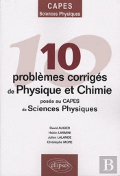 10 Problèmes Corrigés De Physique-Chimie Posés Au Capes De Sciences Physiques