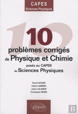 Bertrand.pt - 10 Problèmes Corrigés De Physique-Chimie Posés Au Capes De Sciences Physiques