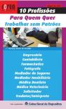 10 Profissões para Quem Quer Trabalhar Sem Patrões