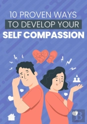 10 Proven Ways To Develop Your Self-Compassion